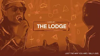 Just The Way You Are - Billy Joel // Live At The Lodge - Ep.44