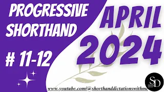 #11 - 12 | 95 WPM | APRIL PROGRESSIVE SHORTHAND | APRIL 2024 | SHORTHAND DICTATIONS WITH ME |