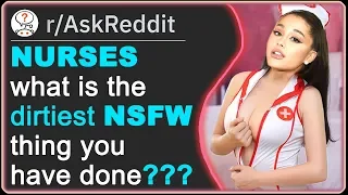 Nurses share secret NSFW stories in their hospital (r/AskReddit) rslash ask reddit