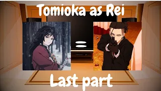 Hashira react to Tomioka as Rei | DS x BD | Part 3/3
