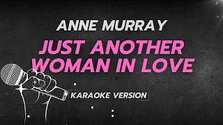 Anne Murray - Just Another Woman In Love || Karaoke Version with Lyrics