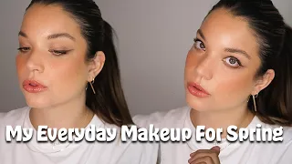 MY EVERYDAY MAKEUP ROUTINE FOR SPRING 🌸✨🌷