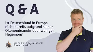 Ist Deutschland in Europa nicht bereits aufgrund seiner Ökonomie,mehr oder weniger Hegemon?