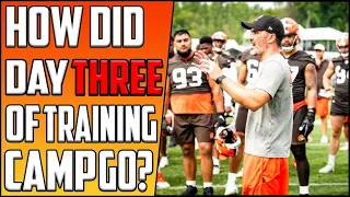 HOW DID DAY THREE OF TRAINING CAMP GO? | Cleveland Browns News & Rumors