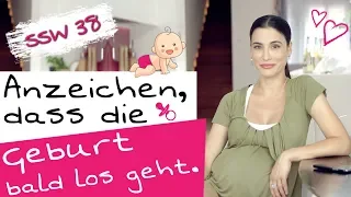 38. SSW | Daran erkennst du, dass die Geburt bald losgeht und das Baby kommt