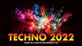 TECHNO 2022 Hands Up & Dance 90 MIN REMIX Mix #103