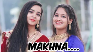 Makhna || Drive || Dance Cover || Ragini and Vartika
