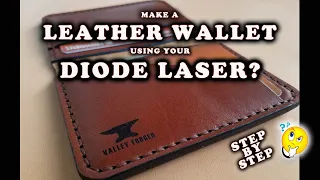 Make a Leather Wallet Using a Diode Laser Engraver / Lightburn (SVG Available)