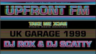 UK Garage Classics 1999 | DJ Rox & DJ Scatty (As One Crew) | Upfront FM 99.3