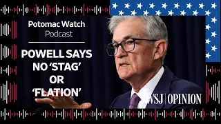 Powell Says No 'Stag' or 'Flation'