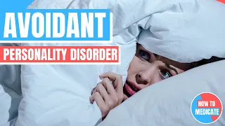 How to treat an Avoidant Personality Disorder? (Anxious Personality Disorder) - Doctor Explains