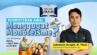 #BincangAlkitab - KEKRISTENAN AWAL MENGGUGAT MONOTEISME?