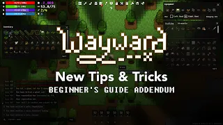 Wayward New Tips & Tricks (Beginner's Guide Addendum)