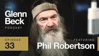 Phil Robertson | The Glenn Beck Podcast | Ep 33