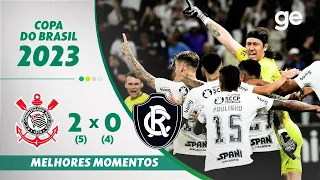 CORINTHIANS 2 (5)X(4) 0 REMO | MELHORES MOMENTOS | 3ª FASE COPA DO BRASIL 2023 | ge.globo