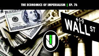 The Economics of Imperialism | Unmasking Imperialism Ep. 76