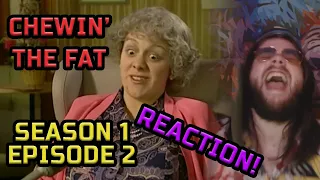 Chewin' the Fat - Episode 2 - Reaction!