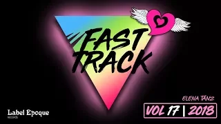 ELENA TANZ - Fast Track | vol 17 - 2018