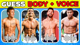 Guess The VOICE + BODY of Football Player 💪🔊Ronaldo, Messi, Neymar, Haaland