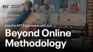 MIT Professional Education Digital Plus Programs: Live the MIT Experience, Beyond Online Methodology