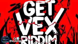 Get Vex Riddim - Instrumental