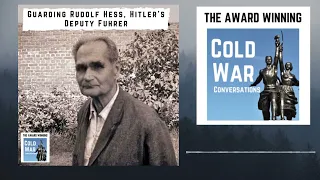 Guarding Rudolf Hess, Hitler's Deputy Führer