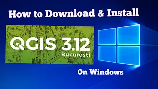 How to Download & Install QGIS 3.12.2  on Windows 10