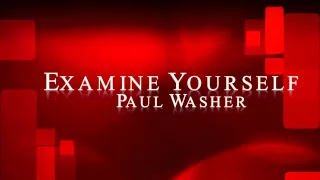 Examine Yourself - Paul Washer