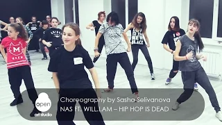 Nas Ft. Will.I.Am – Hip Hop Is Dead Hip hop choreography by Sasha Selivanova - Open Art Studio