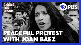 Peaceful protest with Joan Baez | Cesar Chavez | American Masters | PBS