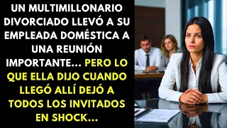 UN MULTIMILLONARIO DIVORCIADO LLEVÓ A SU EMPLEADA DOMÉSTICA A UNA REUNIÓN IMPORTANTE... PERO LO...