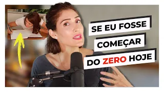 Como COMEÇARIA a estudar do ZERO hoje...