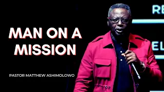 Man On A Mission || Pastor Matthew Ashimolowo