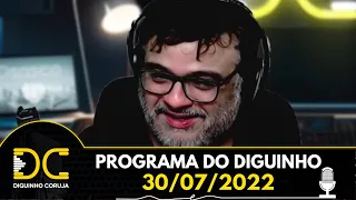 Programa do Diguinho  -  30/07/2022