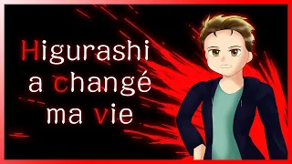 HIGURASHI a changé ma vie (#MonChocJV)