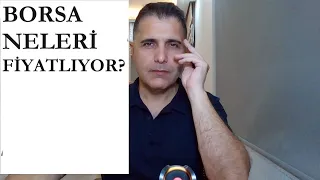 BORSADA NELER FİYATLANIYOR? FİYATLANABİLİR?