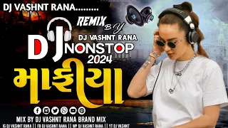 DJ Mafiya | New Gujarati Nonstop Remix 2024 | New DJ Remix 2024 | DJ VASHNT RANA V H Brand Mix