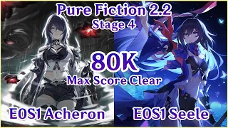 【HSR】2.2 Pure Fiction 4 - E0S1 Acheron x E0S1 Seele Hypercarry 80K Max Score Clear Showcase!