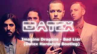 Imagine Dragons - Bad Liar (Datex Hardstyle Bootleg) #imaginedragons #badliar