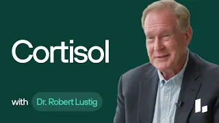 Cortisol | Dr. Robert Lustig