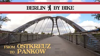 Berlin By Bike / From Ostkreuz to Pankow / Biking Tour / September 2023