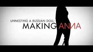 Unnesting A Russian Doll: Making Anna - DVD Extra Bonus Feature from ANNA - Action, Adventure