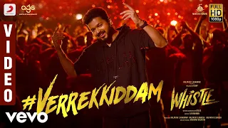 Whistle - Verrekkiddam Video | Vijay | @A. R. Rahman | Atlee