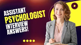 Assistant Psychologist Interview Questions & Answers