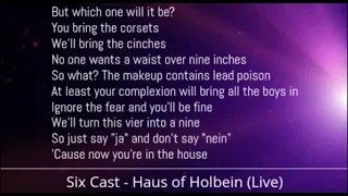 Six Cast - Haus of Holbein [Live] (Lyrics)