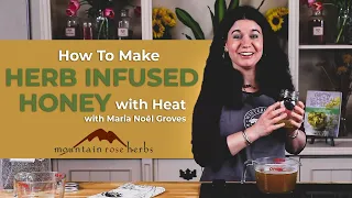 How to Make Herb-Infused Honey Using Heat (with Maria Noël Groves)