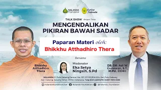 Mengendalikan Pikiran Bawah Sadar - Paparan Materi oleh Bhikkhu Atthadhiro Thera