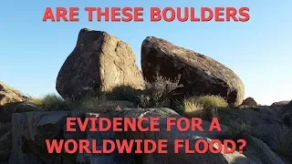 Are Large Or Stacked Boulders Evidence For Noah's Flood?