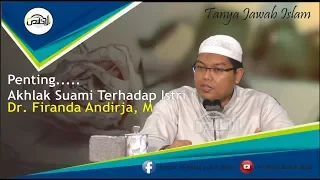 Penting... Akhlak Suami Kepada Istri - Dr. Firanda Andirja, MA