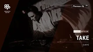 TAKE [ Luch ] @ Pioneer DJ TV | Moscow